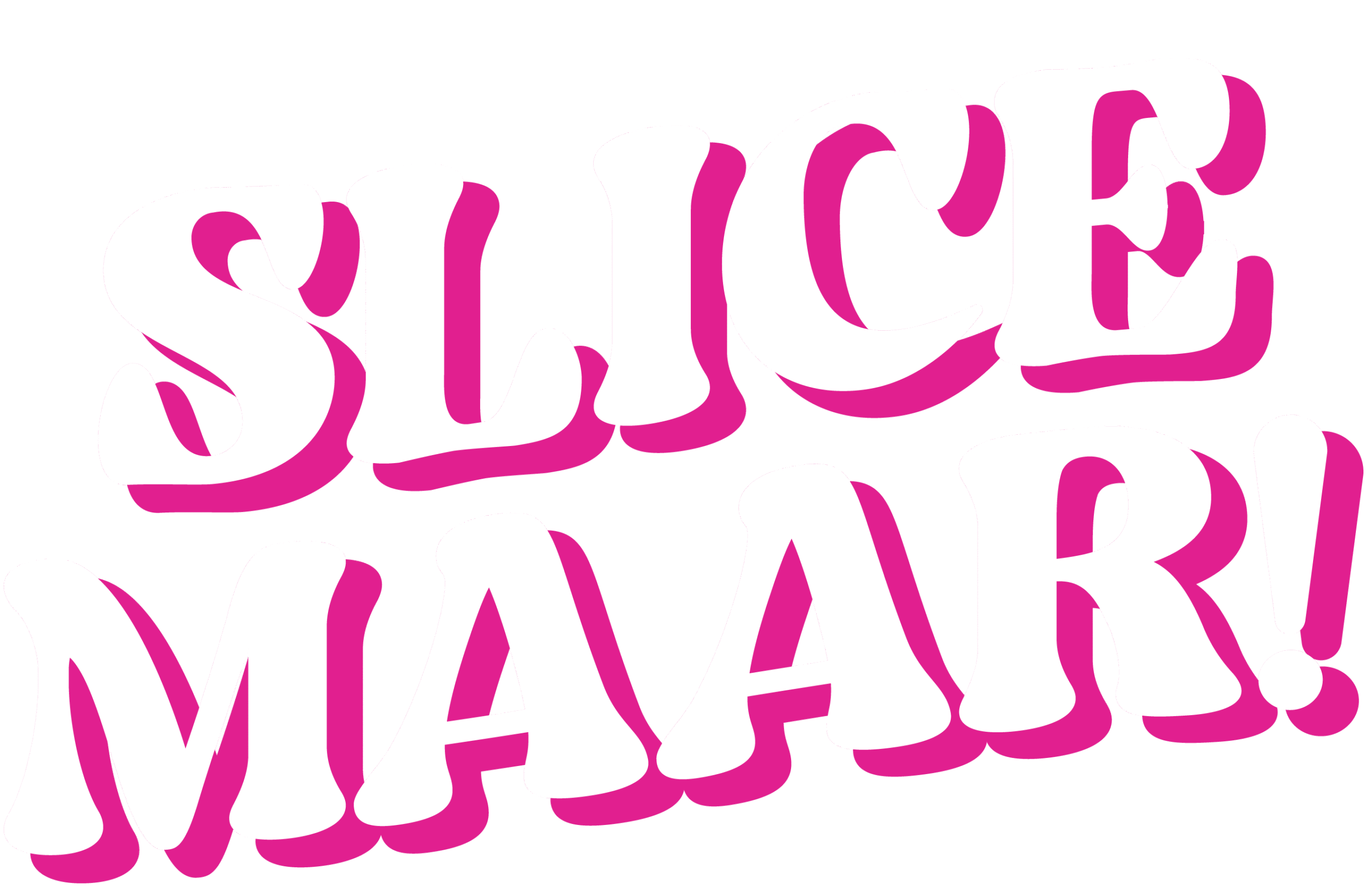 Slice Maar!